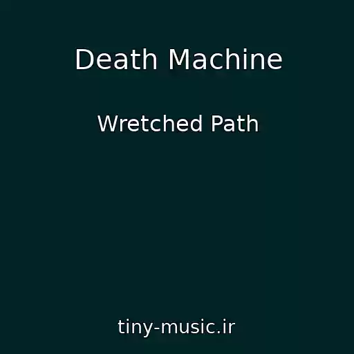 کاور آهنگ Death Machine از Wretched Path