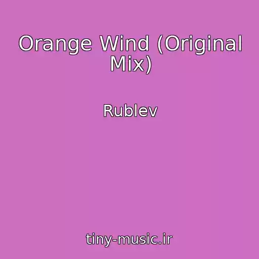 کاور آهنگ Orange Wind (Original Mix) از Rublev