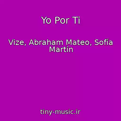 کاور آهنگ Yo Por Ti از Vize, Abraham Mateo, Sofía Martín