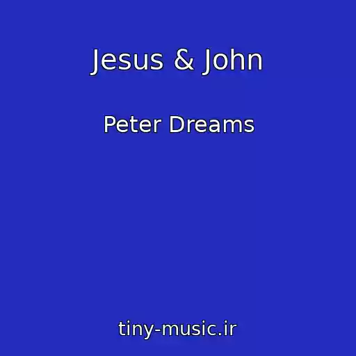 کاور آهنگ Jesus & John از Peter Dreams