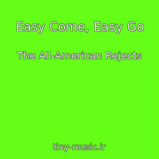 کاور آهنگ Easy Come, Easy Go از The All-American Rejects