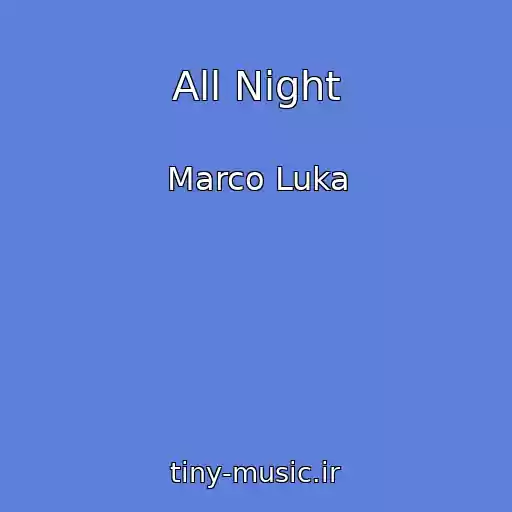 کاور آهنگ All Night از Marco Luka