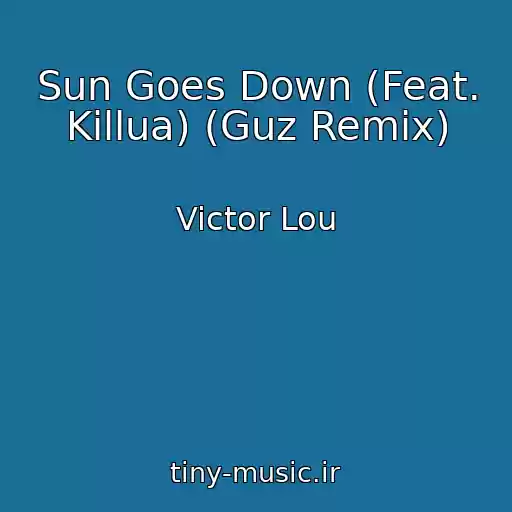 کاور آهنگ Sun Goes Down (Feat. Killua) (Guz Remix) از Victor Lou