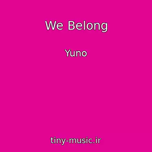 کاور آهنگ We Belong از Yuno