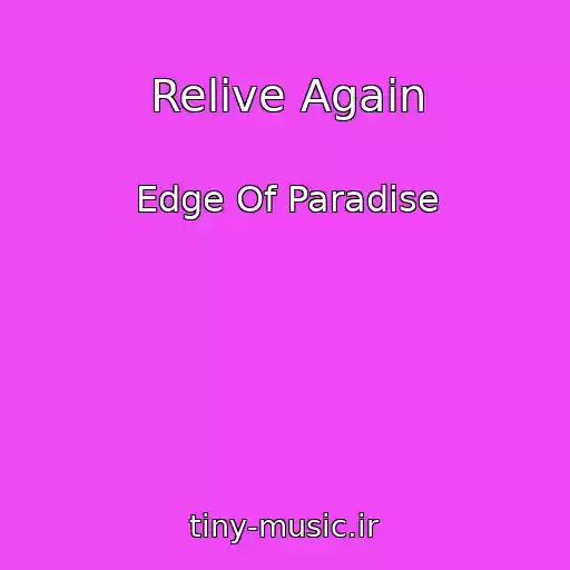 کاور آهنگ Relive Again از Edge Of Paradise