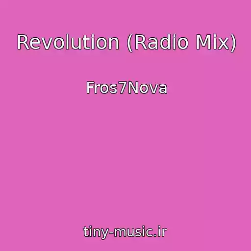 کاور آهنگ Revolution (Radio Mix) از Fros7Nova