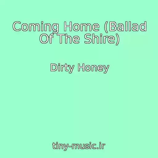 کاور آهنگ Coming Home (Ballad Of The Shire) از Dirty Honey