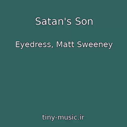 کاور آهنگ Satan's Son از Eyedress, Matt Sweeney