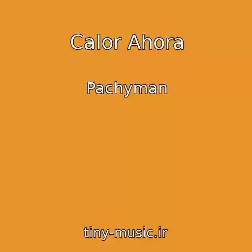 کاور آهنگ Calor Ahora از Pachyman