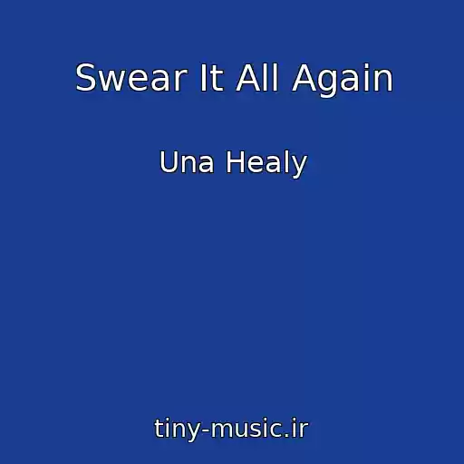 کاور آهنگ Swear It All Again از Una Healy