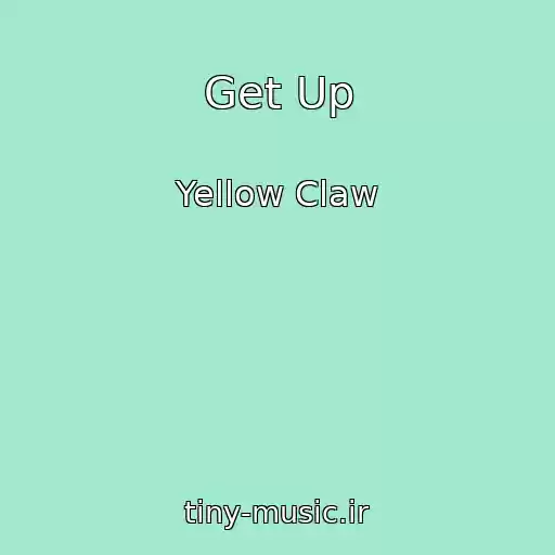 کاور آهنگ Get Up از Yellow Claw
