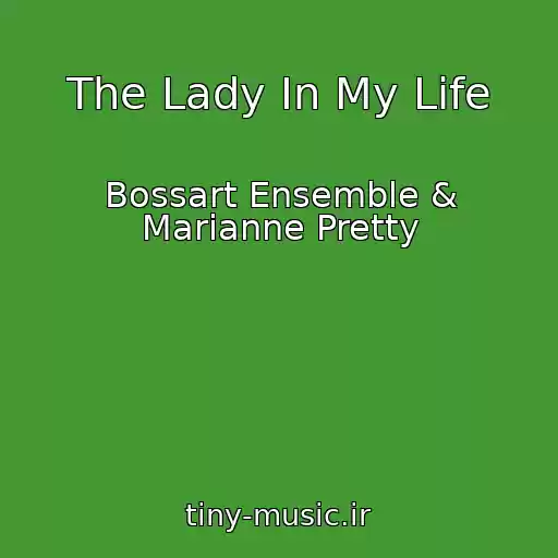 کاور آهنگ The Lady In My Life از Bossart Ensemble & Marianne Pretty