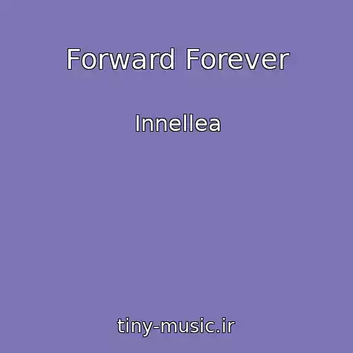 کاور آهنگ Forward Forever از Innellea