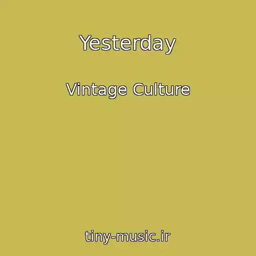 کاور آهنگ Yesterday از Vintage Culture