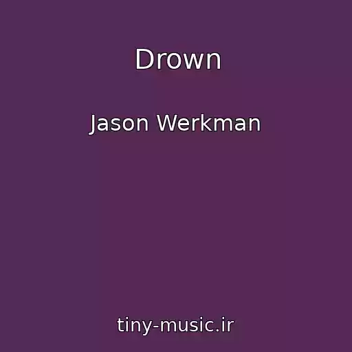 کاور آهنگ Drown از Jason Werkman