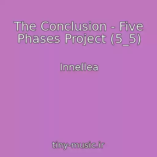 کاور آهنگ The Conclusion - Five Phases Project (5_5) از Innellea