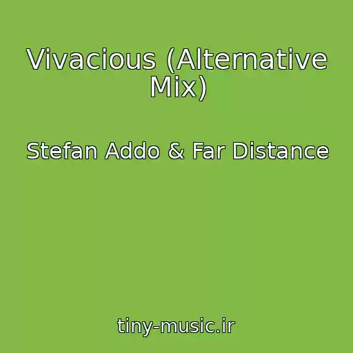 کاور آهنگ Vivacious (Alternative Mix) از Stefan Addo & Far Distance
