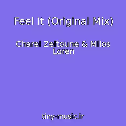 کاور آهنگ Feel It (Original Mix) از Charel Zeitoune & Milos Loren