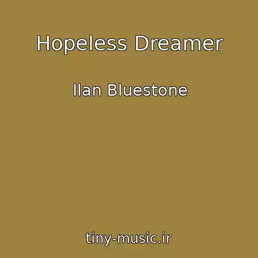 کاور آهنگ Hopeless Dreamer از Ilan Bluestone