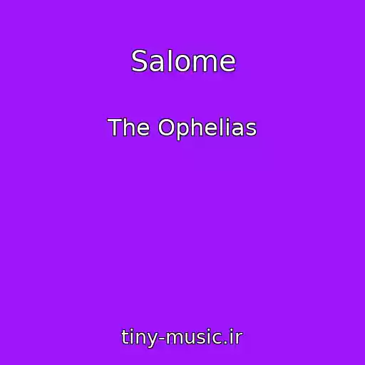 کاور آهنگ Salome از The Ophelias