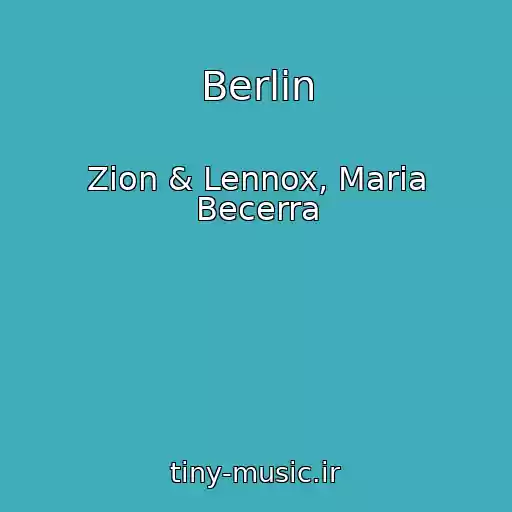 کاور آهنگ Berlin از Zion & Lennox, Maria Becerra