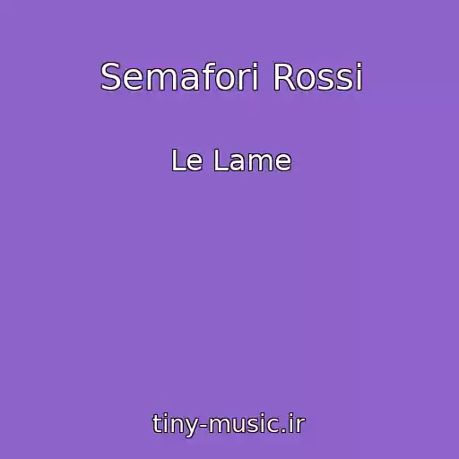 کاور آهنگ Semafori Rossi از Le Lame