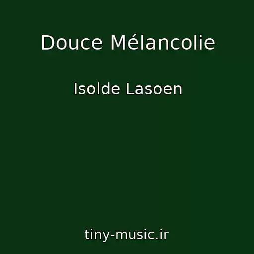 کاور آهنگ Douce Mélancolie از Isolde Lasoen