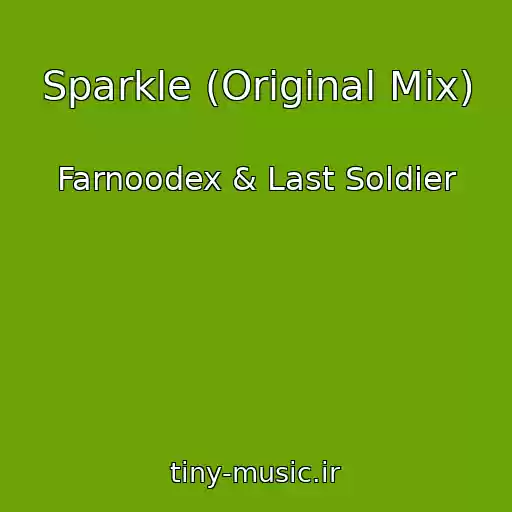 کاور آهنگ Sparkle (Original Mix) از Farnoodex & Last Soldier