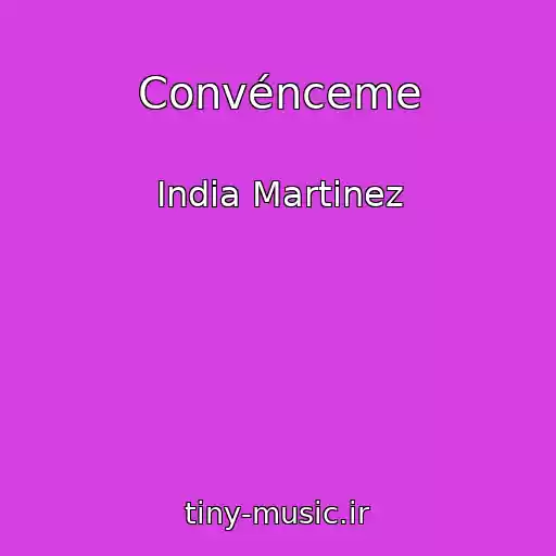 کاور آهنگ Convénceme از India Martinez