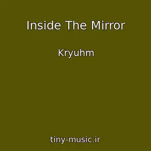 کاور آهنگ Inside The Mirror از Kryuhm