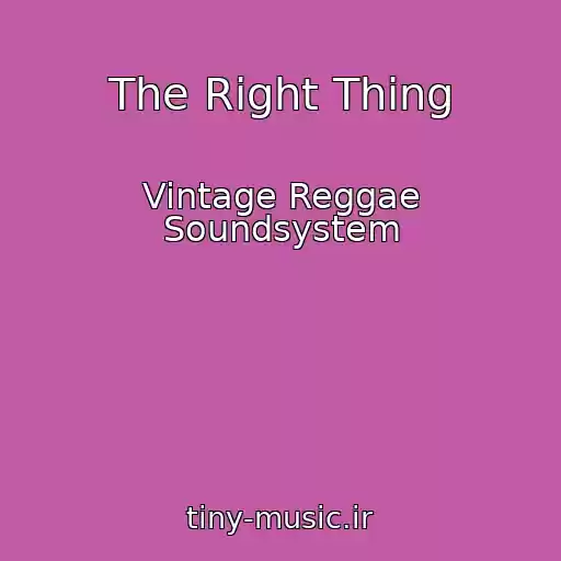 کاور آهنگ The Right Thing از Vintage Reggae Soundsystem