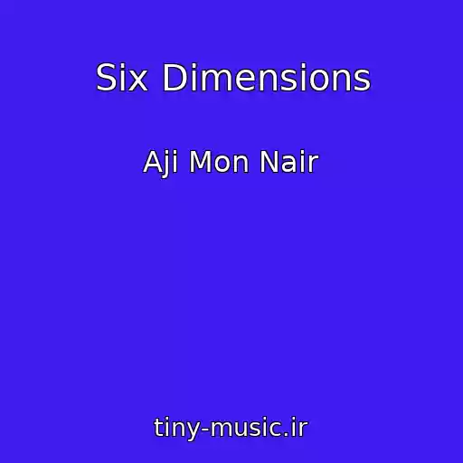 کاور آهنگ Six Dimensions از Aji Mon Nair