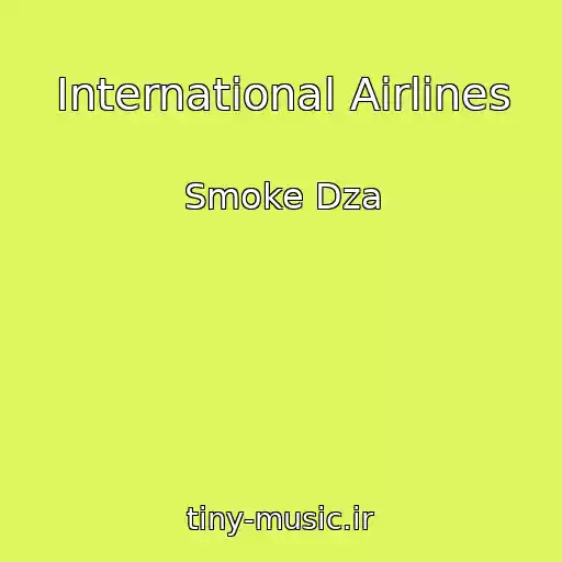 کاور آهنگ International Airlines از Smoke Dza
