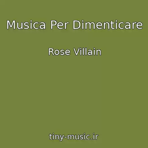کاور آهنگ Musica Per Dimenticare از Rose Villain