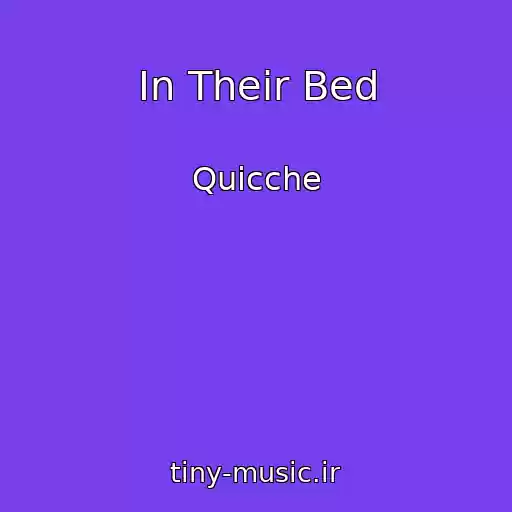 کاور آهنگ In Their Bed از Quicche