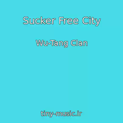 کاور آهنگ Sucker Free City از Wu-Tang Clan
