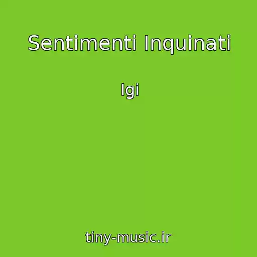 کاور آهنگ Sentimenti Inquinati از Igi