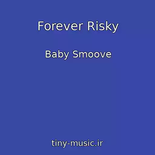 کاور آهنگ Forever Risky از Baby Smoove
