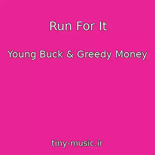 کاور آهنگ Run For It از Young Buck & Greedy Money