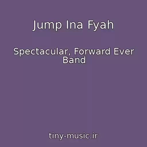 کاور آهنگ Jump Ina Fyah از Spectacular, Forward Ever Band