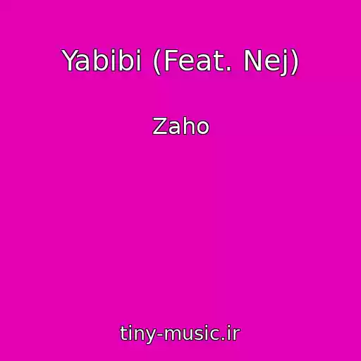 کاور آهنگ Yabibi (Feat. Nej) از Zaho