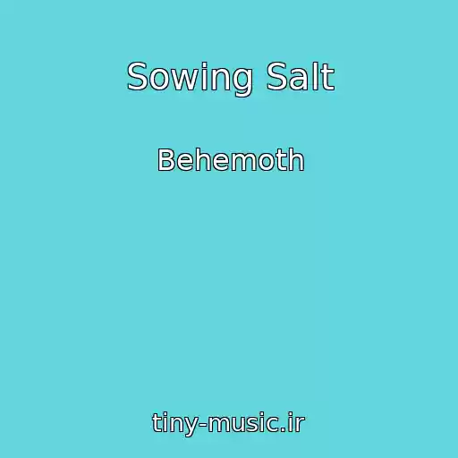 کاور آهنگ Sowing Salt از Behemoth
