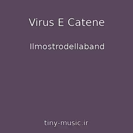 کاور آهنگ Virus E Catene از Ilmostrodellaband