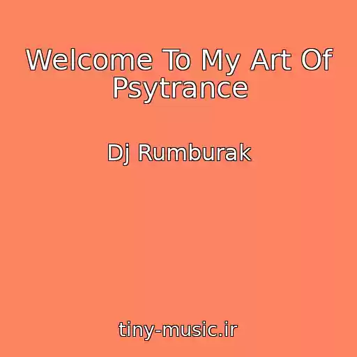 کاور آهنگ Welcome To My Art Of Psytrance از Dj Rumburak