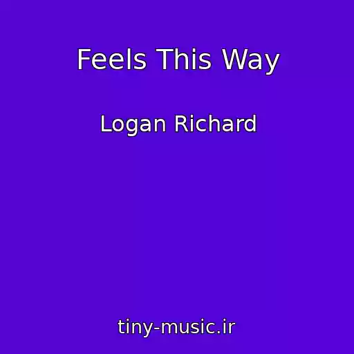 کاور آهنگ Feels This Way از Logan Richard