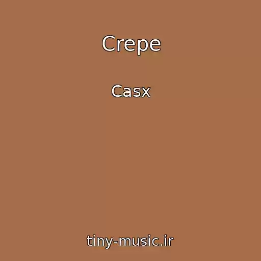 کاور آهنگ Crepe از Casx