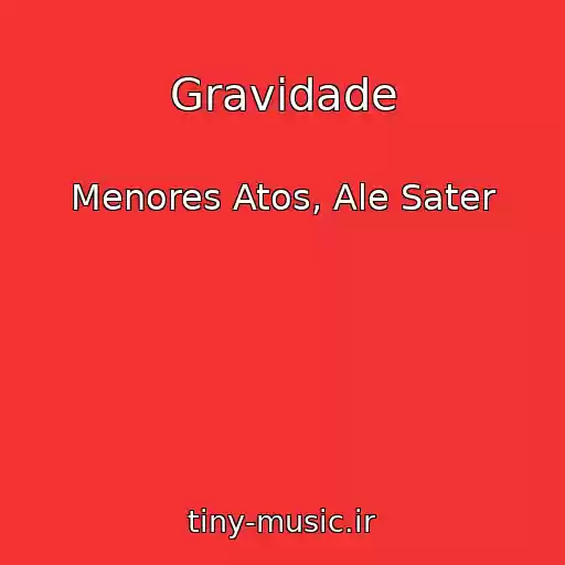 کاور آهنگ Gravidade از Menores Atos, Ale Sater