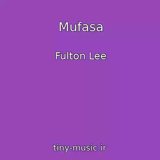 کاور آهنگ Mufasa از Fulton Lee