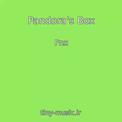 کاور آهنگ Pandora's Box از Fnx