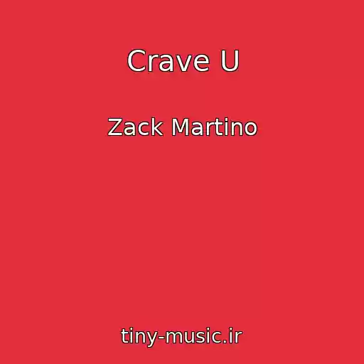 کاور آهنگ Crave U از Zack Martino